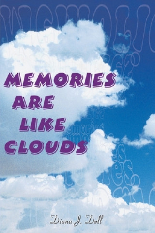 Kniha Memories Are Like Clouds Diana J Dell