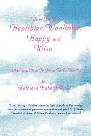 Kniha How to Be Healthier, Wealthier, Happy and Wise Babbitt