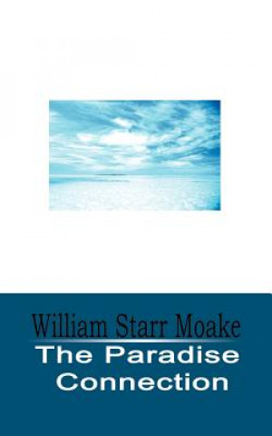 Kniha Paradise Connection William Starr Moake