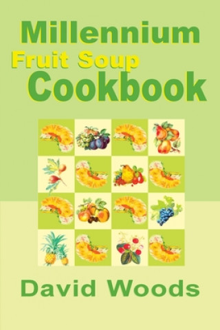 Book Millennium Fruit Soup Cookbook Professor David Woods