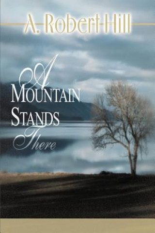 Книга Mountain Stands There A Robert Hill