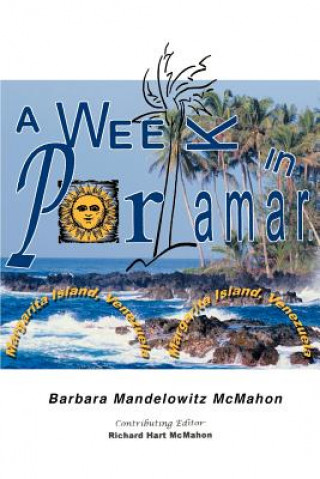 Könyv Week in Porlamar, Margarita Island, Venezuela Barbara Mandelowitz McMahon