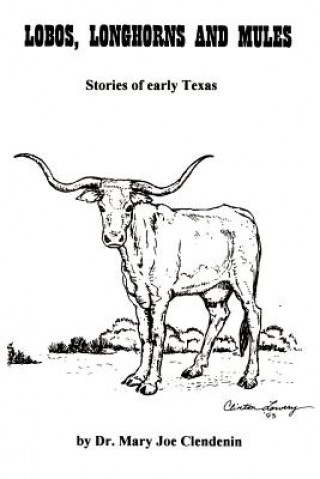 Книга Lobos, Longhorns and Mules Mary Joe Clendenin