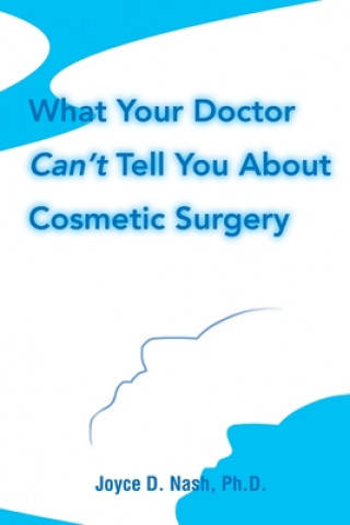 Libro What Your Doctor Can't Tell You about Cosmetic Surgery Nash