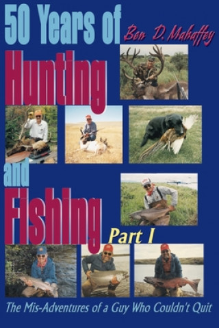 Carte 50 Years of Hunting and Fishing Ben D Mahaffey