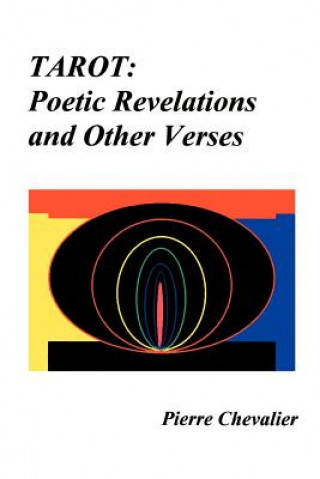 Книга Tarot: Poetic Revelations and Other Verses Pierre Chevalier