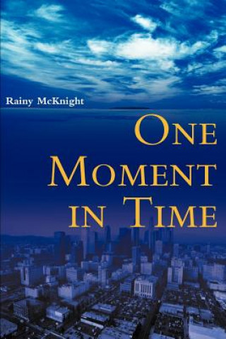 Kniha One Moment in Time Rainy McKnight