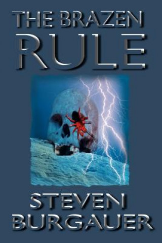 Kniha Brazen Rule Steven Burgauer