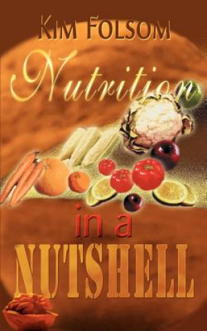 Kniha Nutrition in a Nutshell Kim Folsom