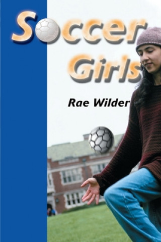 Książka Soccer Girls Rae Wilder