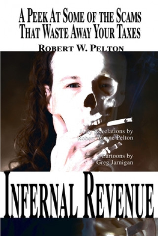 Kniha Infernal Revenue Robert W Pelton