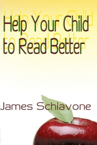 Carte Help Your Child to Read Better James Schiavone