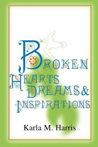 Buch Broken Hearts Dreams & Inspirations Karla M Harris