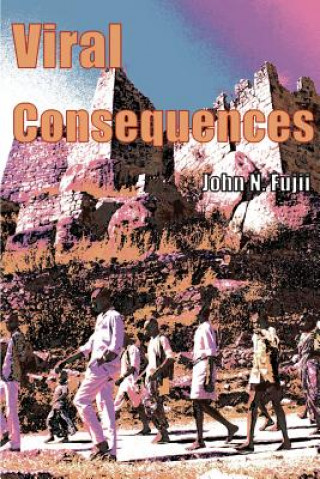 Knjiga Viral Consequences John N Fujii