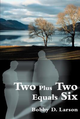 Book Two Plus Two Equals Six Bobby D Larson