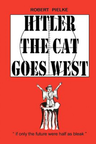 Książka Hitler the Cat Goes West Robert G Pielke