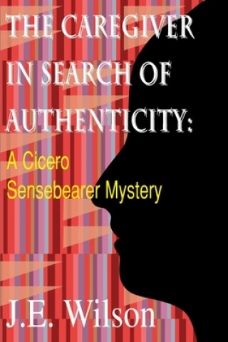 Könyv Caregiver in Search of Authenticity Jean Ellen Wilson