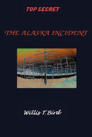 Könyv Alaska Incident Willis Bird