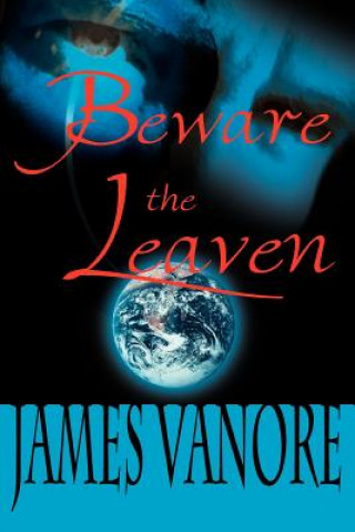 Könyv Beware the Leaven James Vanore