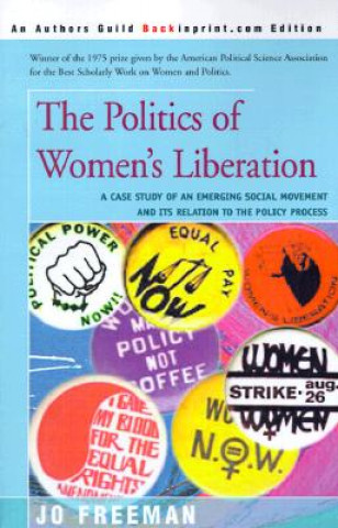 Könyv Politics of Women's Liberation Jo Freeman