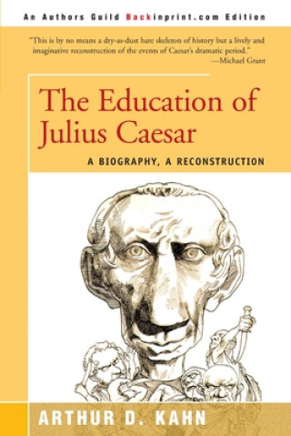 Carte Education of Julius Caesar Arthur D Kahn