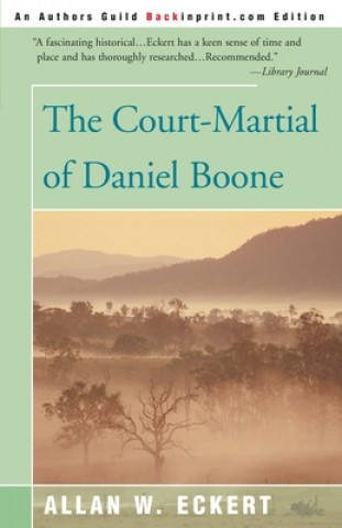 Könyv Court-Martial of Daniel Boone Allan W Eckert