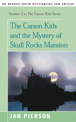 Книга Carson Kids and the Mystery of Skull Rocks Mansion Jan Pierson