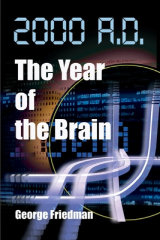 Kniha 2000 A.D.--The Year of the Brain George Friedman