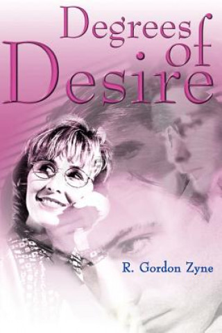 Книга Degrees of Desire R Gordon Zyne