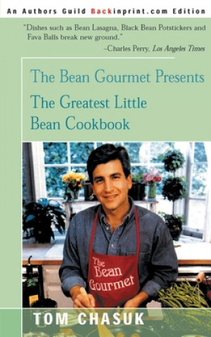 Kniha Greatest Little Bean Cookbook Tom Chasuk