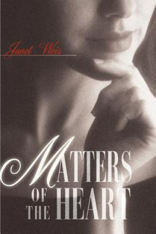 Книга Matters of the Heart Janet Weis