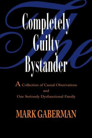 Buch Completely Guilty Bystander Mark Gaberman