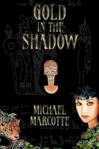 Kniha Gold in the Shadow Michael Marcotte