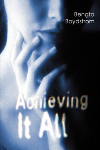 Книга Achieving It All Bengta Boydstrom