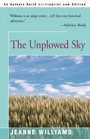 Kniha Unplowed Sky Jeanne Williams