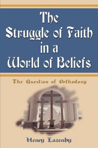 Kniha Struggle of Faith in a World of Beliefs Lazenby