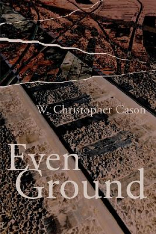 Book Even Ground W Christopher Cason