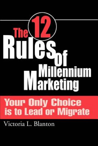 Book 12 Rules of Millennium Marketing Victoria L Blanton