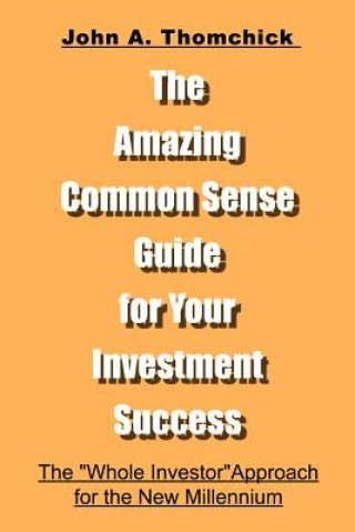 Knjiga Amazing Common Sense Guide for Your Investment Success Thomchick