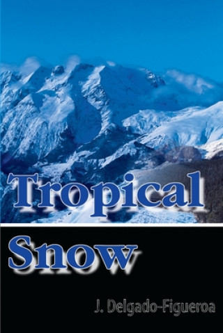 Libro Tropical Snow J Delgado-Figueroa