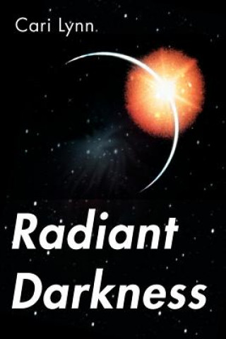 Book Radiant Darkness Cari Lynn