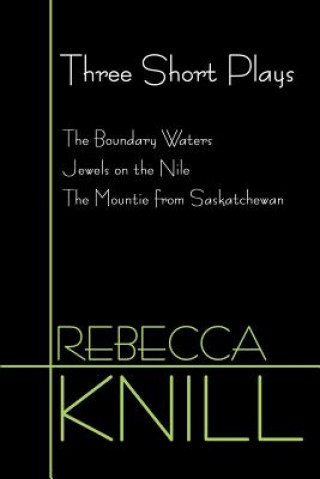 Книга Three Short Plays Rebecca Knill
