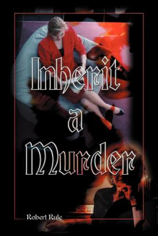 Kniha Inherit a Murder Robert Rule