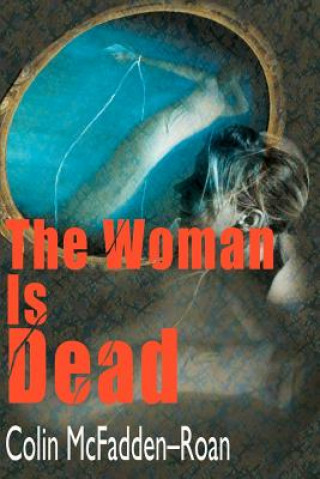 Knjiga Woman is Dead Colin McFadden-Roan