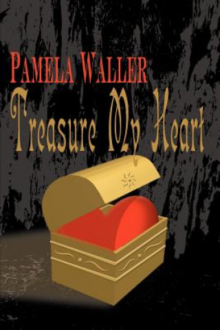 Knjiga Treasure My Heart Pamela Waller