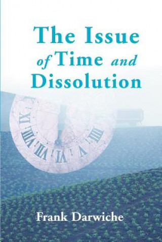 Kniha Issue of Time and Dissolution Frank Darwiche