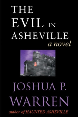 Könyv Evil in Asheville Joshua P Warren