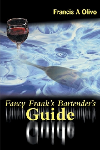 Buch Fancy Frank's Bartender's Guide Francis A Olivo