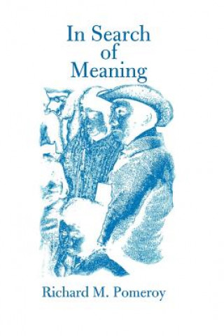 Könyv In Search of Meaning Richard M Pomeroy