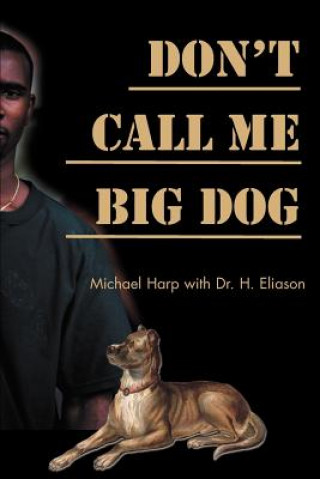 Kniha Don't Call Me Big Dog Michael Harp